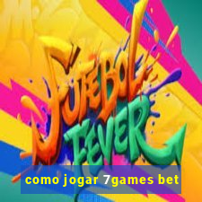 como jogar 7games bet