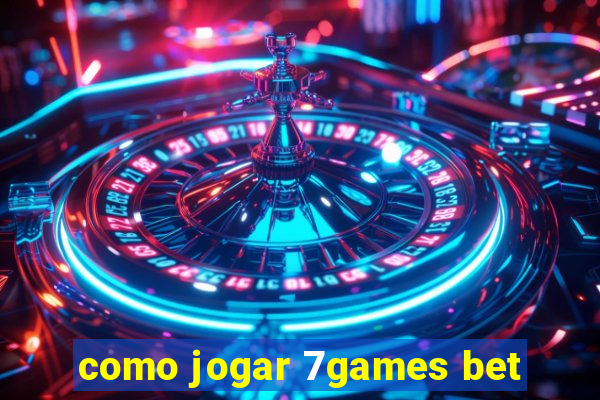 como jogar 7games bet