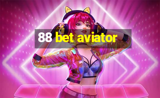 88 bet aviator