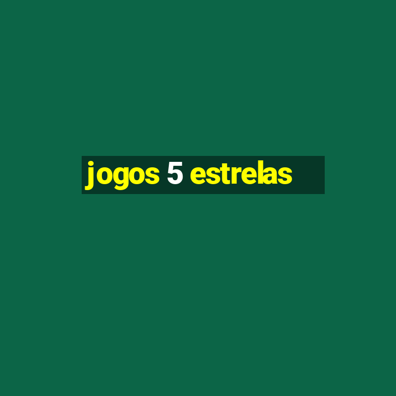 jogos 5 estrelas