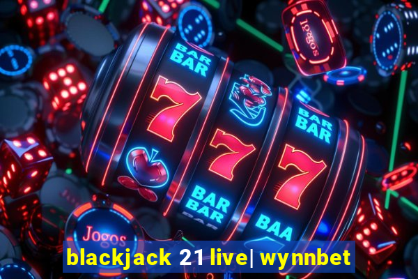 blackjack 21 live| wynnbet