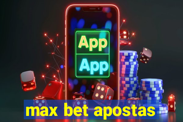 max bet apostas