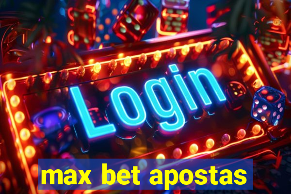 max bet apostas