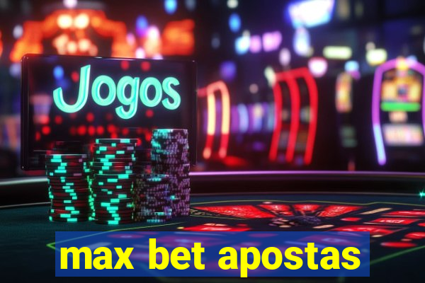 max bet apostas