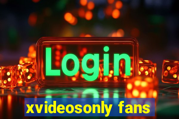 xvideosonly fans