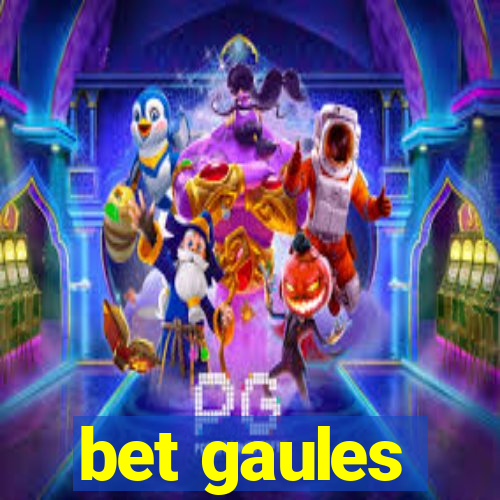 bet gaules