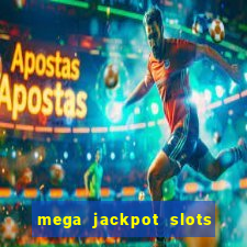 mega jackpot slots win real money