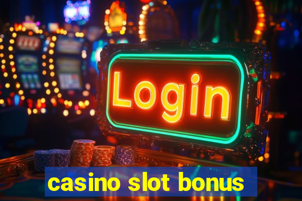 casino slot bonus