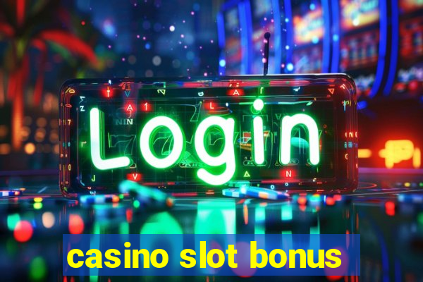 casino slot bonus