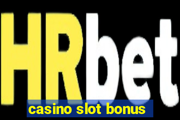 casino slot bonus