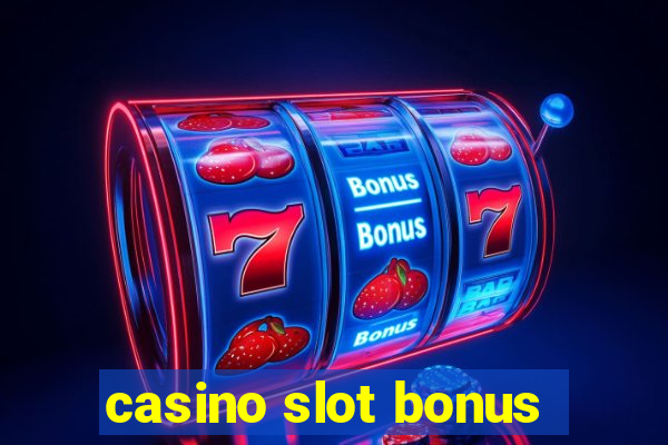 casino slot bonus