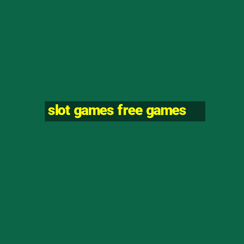 slot games free games