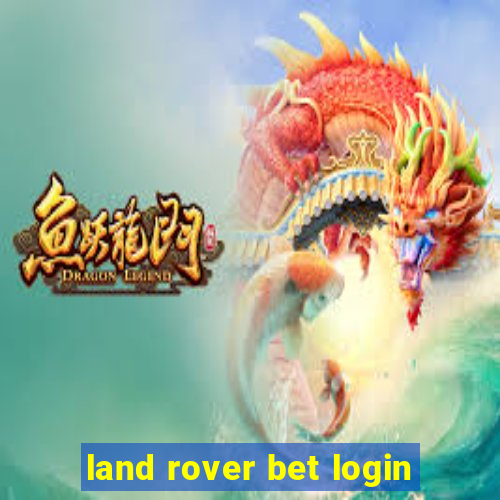 land rover bet login