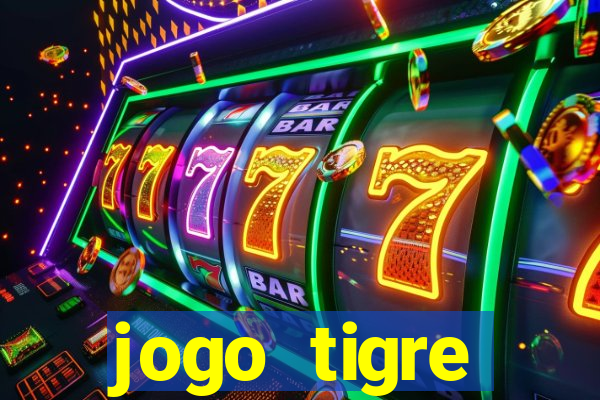 jogo tigre plataforma nova