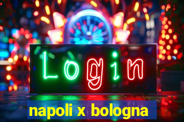 napoli x bologna