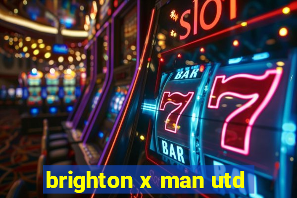 brighton x man utd