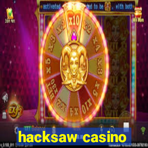 hacksaw casino