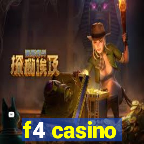 f4 casino