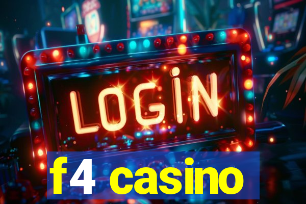 f4 casino