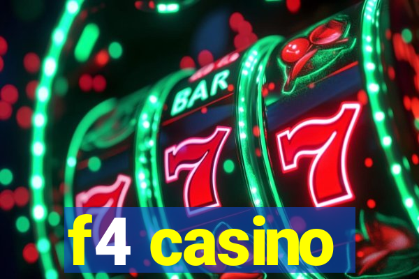 f4 casino