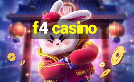 f4 casino