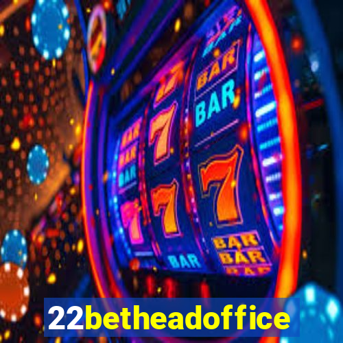 22betheadoffice