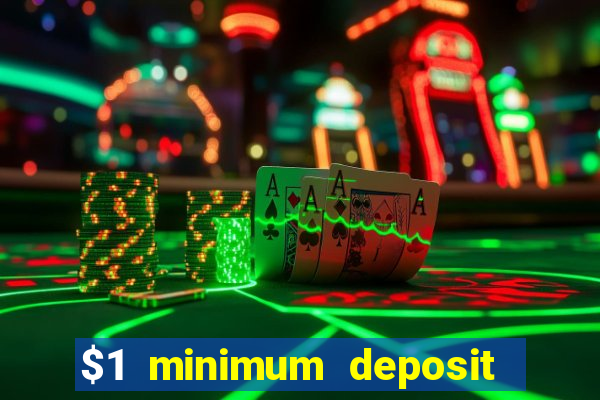 $1 minimum deposit online casino usa