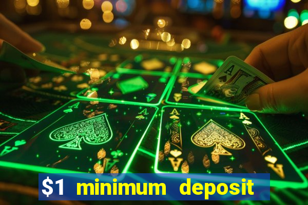 $1 minimum deposit online casino usa