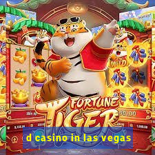 d casino in las vegas