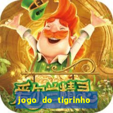 jogo do tigrinho site oficial