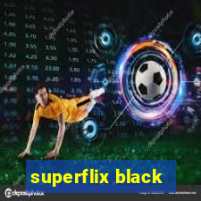 superflix black