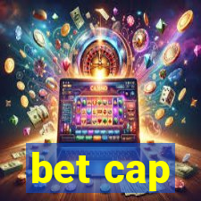 bet cap