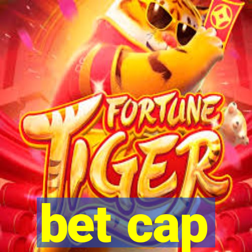 bet cap