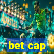 bet cap