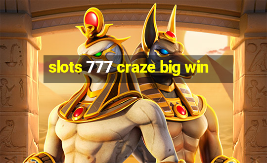 slots 777 craze big win