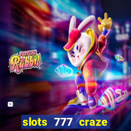 slots 777 craze big win