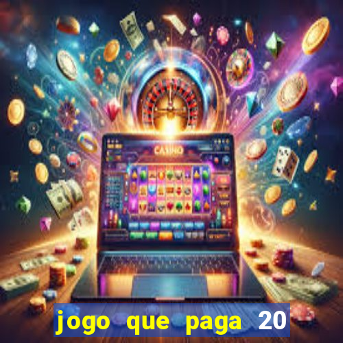 jogo que paga 20 reais para se cadastrar