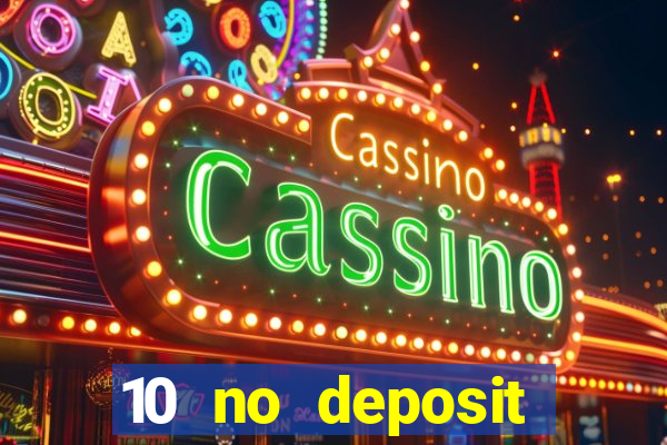 10 no deposit mobile casino