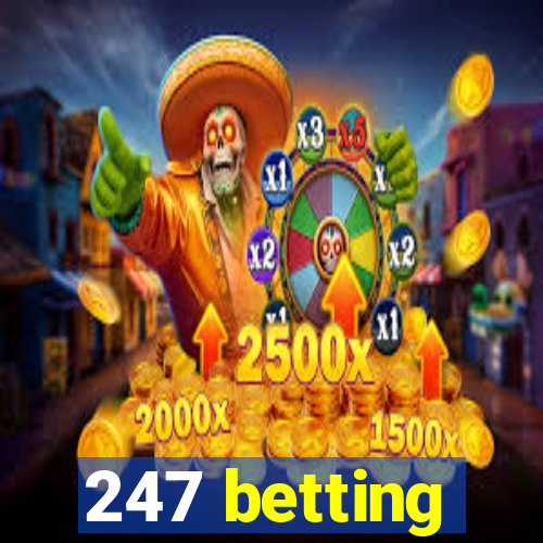 247 betting