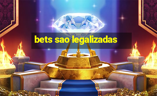 bets sao legalizadas