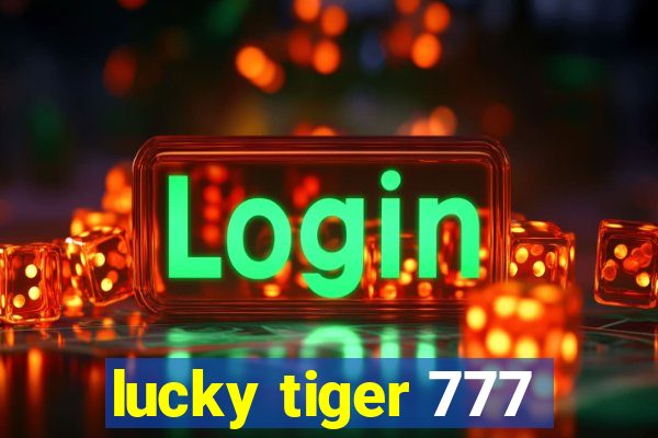 lucky tiger 777