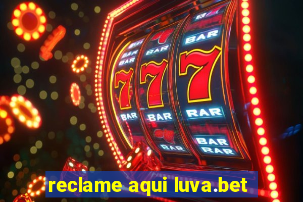 reclame aqui luva.bet