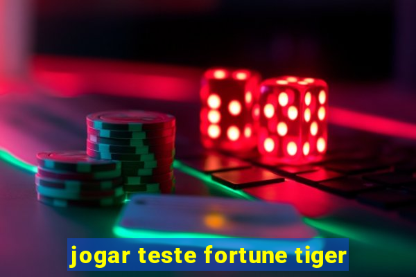 jogar teste fortune tiger