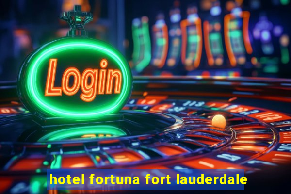 hotel fortuna fort lauderdale