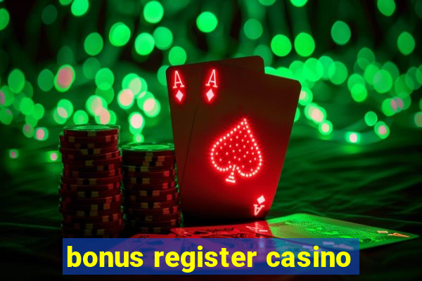 bonus register casino