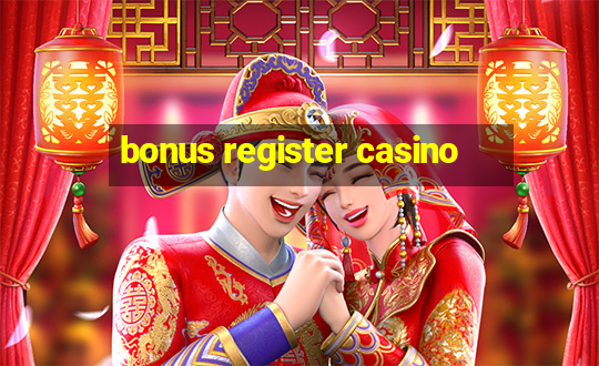 bonus register casino