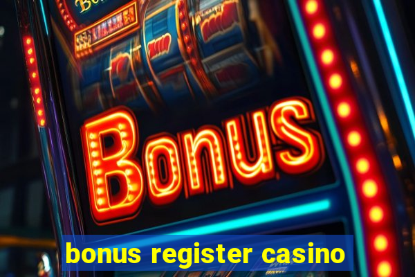 bonus register casino