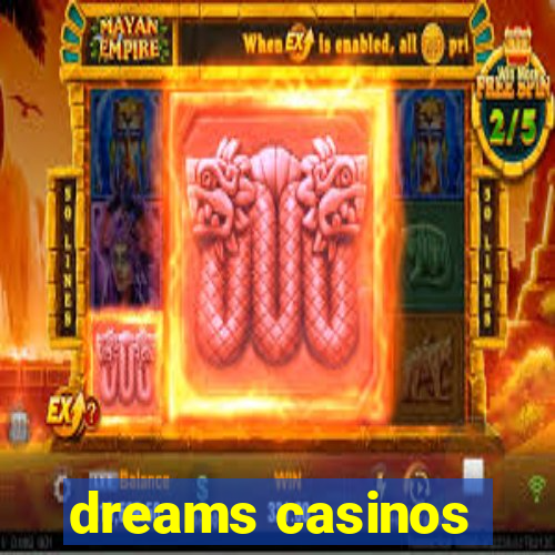 dreams casinos