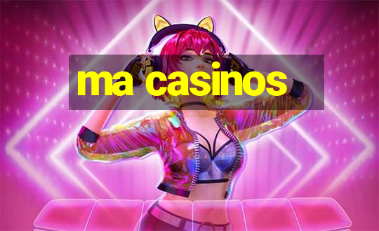 ma casinos