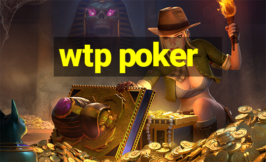 wtp poker